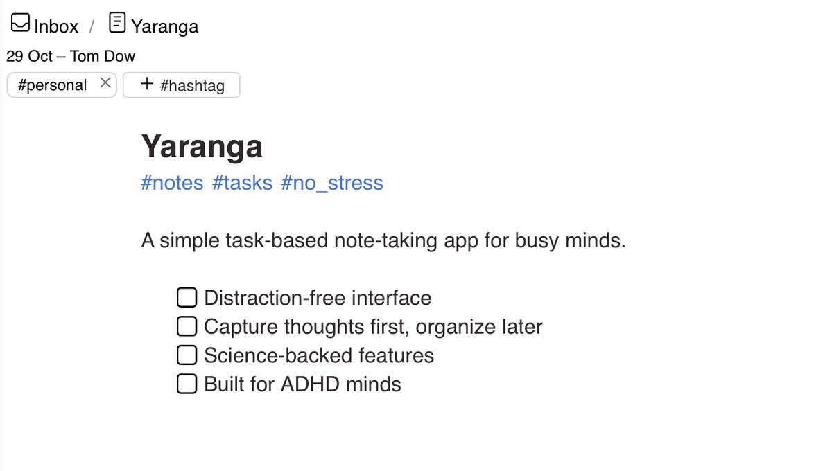  Yaranga is a productivity ally for ADHDers.
 It lets you quickly capture ideas, to-dos, and content without a             detailed organizational st